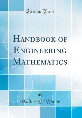 [5a948] !Read% Handbook of Engineering Mathematics (Classic Reprint) - Walter E Wynne @e.P.u.b@