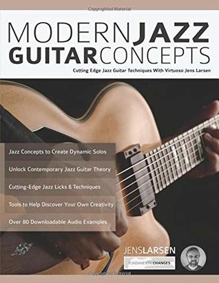 [ec53d] %Download* Modern Jazz Guitar Concepts: Cutting Edge Jazz Guitar Techniques With Virtuoso Jens Larsen - Jens Larsen %PDF~