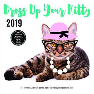 [49529] ~R.e.a.d# Dress Up Your Kitty 2019: 16-Month Calendar - September 2018 through December 2019 - Editors of Rock Point #e.P.u.b~