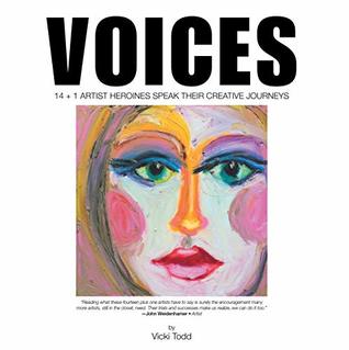 fd0db] @D.o.w.n.l.o.a.d@ Voices: 14   1 Artist Heroines Speak Their Creative Journeys - Vicki Todd *PDF!