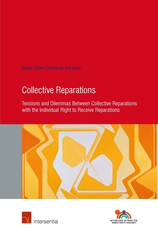 [e9aa3] !Download* Collective Reparations: Tensions and Dilemmas between Collective Reparations with the Individual Right to Receive Reparations - Diana Odier Contreras-Garduno ~e.P.u.b@