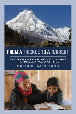 [289fa] @Full# !Download~ From a Trickle to a Torrent: Education, Migration, and Social Change in a Himalayan Valley of Nepal - Geoff Childs *P.D.F@