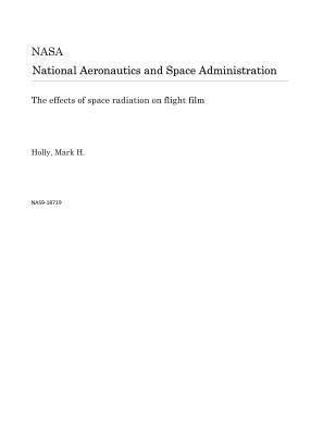 [acdb8] ~Download~ The Effects of Space Radiation on Flight Film - National Aeronautics and Space Administration !PDF#
