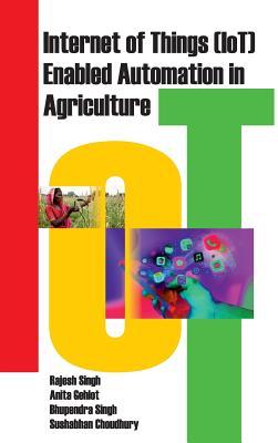 [a740a] %Read% %Online^ Internet of Things (Iot) Enabled Automation in Agriculture: Enabled Automation in Agriculture - Rajesh Singh !PDF!
