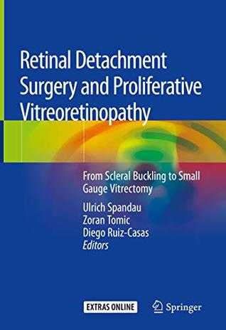 [8dd0b] @Download* Retinal Detachment Surgery and Proliferative Vitreoretinopathy: From Scleral Buckling to Small Gauge Vitrectomy - Ulrich Spandau #PDF@