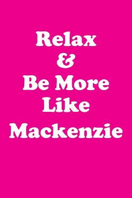 [fb0db] #R.e.a.d% %O.n.l.i.n.e~ Relax & Be More Like Mackenzie Affirmations Workbook Positive Affirmations Workbook Includes: Mentoring Questions, Guidance, Supporting You - Affirmations World !PDF@