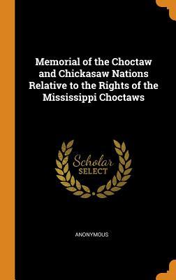 87377] %D.o.w.n.l.o.a.d* Memorial of the Choctaw and Chickasaw Nations Relative to the Rights of the Mississippi Choctaws - Anonymous @P.D.F*