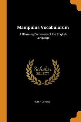 [7acae] *F.u.l.l.^ %D.o.w.n.l.o.a.d~ Manipulus Vocabulorum: A Rhyming Dictionary of the English Language - Peter Levens %e.P.u.b^