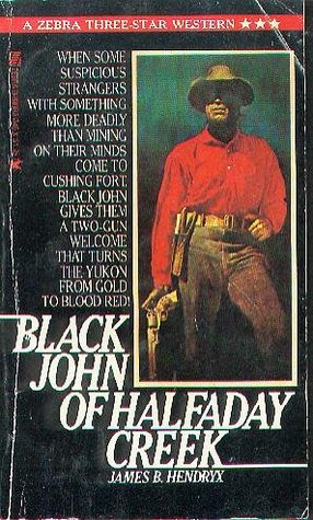 [5879e] @Full^ #Download@ Black John of Halfaday Creek (A Zebra Three-Star Western) - James B. Hendryx ~e.P.u.b@