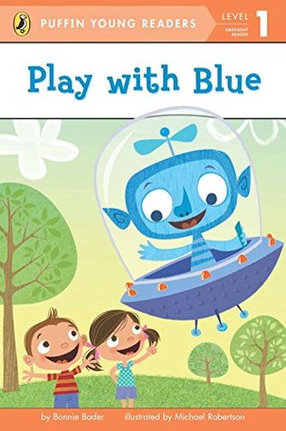 [108e3] *R.e.a.d% Play With Blue (Puffin Young Reader. Level 1) - Bonnie Bader ^PDF@