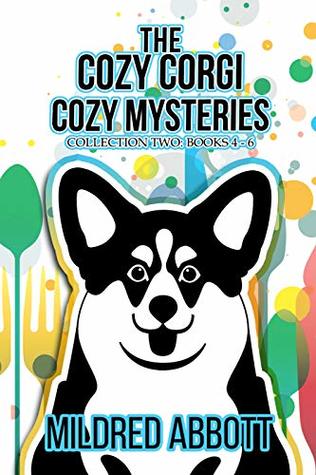 [2e330] ~Read% *Online@ The Cozy Corgi Cozy Mysteries - Collection Two: Books 4-6 - Mildred Abbott ^ePub*