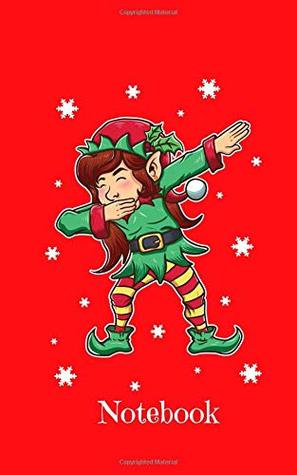 [4dde5] @R.e.a.d~ ~O.n.l.i.n.e* Notebook: Dabbing Christmas Elf On Red Background - Blank Wide Ruled Line Paper 50 pages/25 sheets 5 x 8 small notebook great gift bag stuffers party favors fillers for kids party - Rose Raleigh %P.D.F^