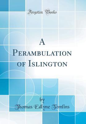 [083bc] #Full# ~Download@ A Perambulation of Islington (Classic Reprint) - Thomas Edlyne Tomlins ~PDF~