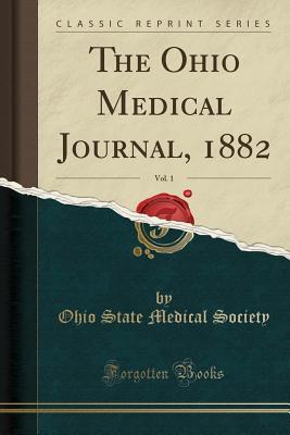 [d78e0] ^Full% #Download* The Ohio Medical Journal, 1882, Vol. 1 (Classic Reprint) - Ohio State Medical Society @e.P.u.b*