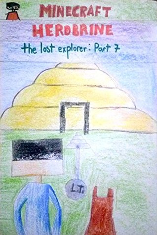 [741f9] #Read@ Herobrine: the lost explorer (herobrine the lost explorer Book 1) - Siddharth singh !PDF%