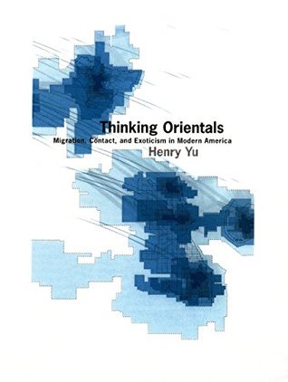 [d7f17] ^Read% Thinking Orientals: Migration, Contact, and Exoticism in Modern America - Henry Yu @PDF~