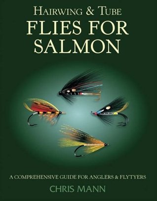 [26c4a] %R.e.a.d^ @O.n.l.i.n.e@ Hairwing and Tube Flies for Salmon: A Comprehensive Guide for Anglers and Flytyers - Chris Mann #PDF^