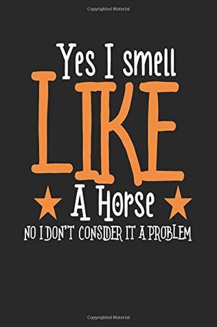 [79d07] ^R.e.a.d* Yes I Smell Like A Horse No I Don't Consider It A Problem: Blank Lined Notebook Journal For Kids -  %ePub*