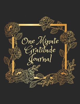 [e93de] !Read# !Online~ One Minute Gratitude Journal: Positivity Diary for a Happier, Healthier and More Thankful You in Just One Minute a Day - Annabelle Abbot #PDF^