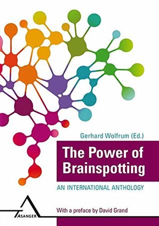 [6ea96] ~R.e.a.d* !O.n.l.i.n.e~ The Power of Brainspotting: An international Anthology - Gerhard Wolfrum !e.P.u.b!