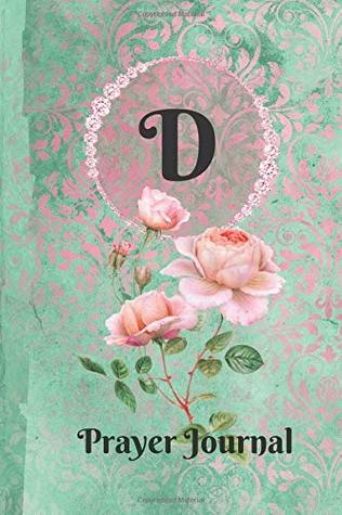 [62f3b] ~Read* !Online* Personalized Monogram Letter D Prayer Journal: Praise and Worship Religious Devotional Journal in Green and Pink Damask Lace with Roses on Glossy Cover -  #PDF%