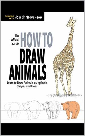 0228d] ^D.o.w.n.l.o.a.d% How to Draw Animals: Learn to Draw Animals Using Basic Shapes and Lines - Joseph Stevenson %ePub^