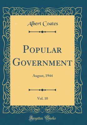 [af067] ^R.e.a.d* #O.n.l.i.n.e# Popular Government, Vol. 10: August, 1944 (Classic Reprint) - Albert Coates #ePub@