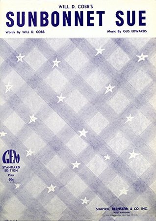 [d58e7] #F.u.l.l.! !D.o.w.n.l.o.a.d% Sunbonnet Sue (When I Was A Kid So High): Popular Standard; Single Songbook - Cobb Will D. ^P.D.F~
