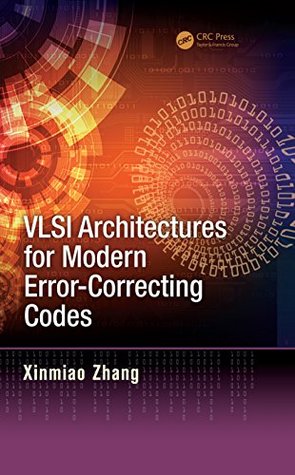 0e884] %D.o.w.n.l.o.a.d^ VLSI Architectures for Modern Error-Correcting Codes - Xinmiao Zhang *ePub^