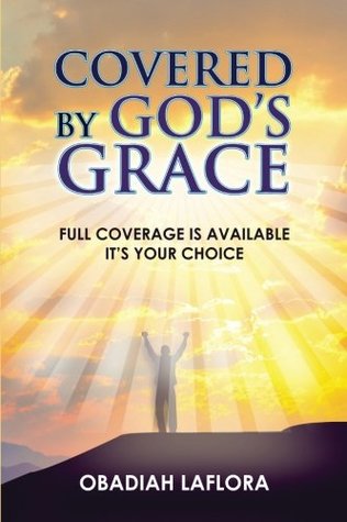 [e6f91] *Full~ #Download@ Covered By God's Grace: Full Coverage Is Available It's Your Choice - Obadiah LaFlora !e.P.u.b@