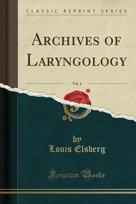 [7e3a9] #R.e.a.d# @O.n.l.i.n.e# Archives of Laryngology, Vol. 4 (Classic Reprint) - Louis Elsberg %ePub@