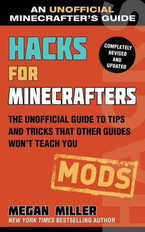 [8ac59] *R.e.a.d@ @O.n.l.i.n.e* Hacks for Minecrafters: Mods: The Unofficial Guide to Tips and Tricks That Other Guides Won't Teach You - Megan Miller *PDF@