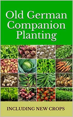 [bd7b2] %Full^ @Download% Old German Companion Planting: Including new crops - Silvia Stollenwerk *PDF!