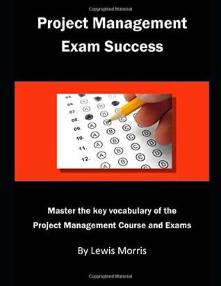 [8f9c8] @Download* Project Management Exam Success: Master the key vocabulary of the Project Management Course and Exams - Lewis Morris %ePub~