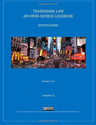 [3440d] ^Read^ Trademark Law: An Open-Source Casebook (Version 5.0): Volume 2 of 2 - Barton Beebe ^P.D.F^