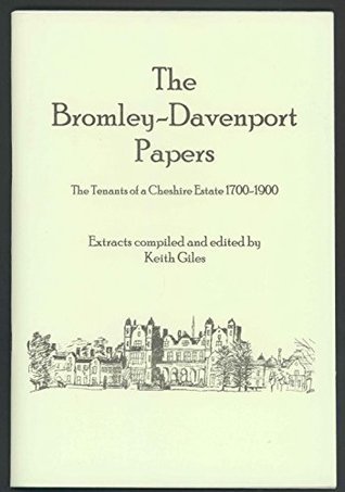 [64468] #F.u.l.l.* ~D.o.w.n.l.o.a.d~ The Bromley-Davenport Papers: The Tenants of a Cheshire Estate 1700-1900 - Keith Giles %P.D.F*