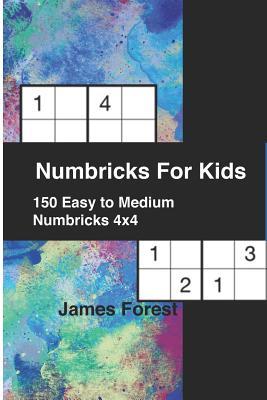[8610c] *R.e.a.d% ~O.n.l.i.n.e% Numbricks for Kids 150 Easy to Medium Numbricks 4x4: Crossword Books for Kids - James Forest ~ePub%