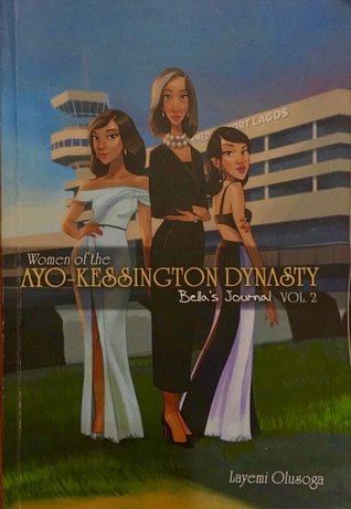 [b6588] ~R.e.a.d# @O.n.l.i.n.e! Women of the Ayo-Kessington Dynasty Volume 2: Bella's Journal - Layemi Olusoga ~P.D.F%