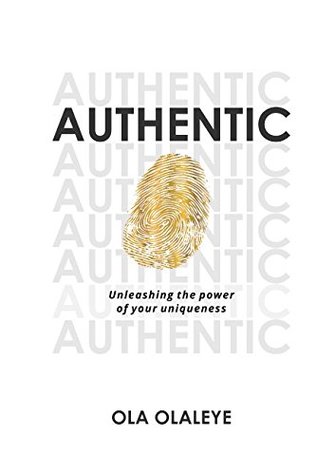 [3d18d] ~R.e.a.d@ %O.n.l.i.n.e^ AUTHENTIC: Unleashing the power of your uniqueness - Ola Olaleye ^e.P.u.b~