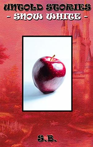 a7043] *D.o.w.n.l.o.a.d* Untold Stories: Snow White (Kinky Fairytales) - S. B. *PDF#