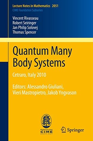 [ff52f] #Read% *Online! Quantum Many Body Systems: Cetraro, Italy 2010, Editors: Alessandro Giuliani, Vieri Mastropietro, Jakob Yngvason (Lecture Notes in Mathematics Book 2051) - Vincent Rivasseau %PDF#