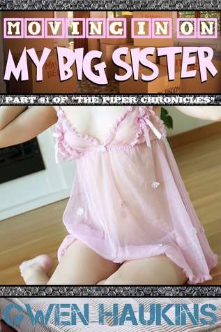 [b06a1] *Full% ~Download@ Moving In On My Big Sister (Part #1 of The Piper Chronicles) - Gwen Haukins @e.P.u.b^