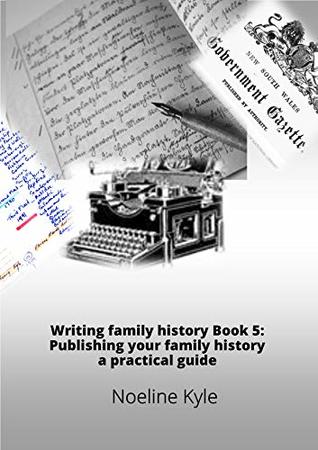 [5db81] #F.u.l.l.@ ^D.o.w.n.l.o.a.d* Writing Family History Book 5 Publishing your family history: A practical guide - Noeline Kyle %e.P.u.b@
