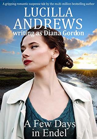 [c14ba] @R.e.a.d~ #O.n.l.i.n.e! A Few Days in Endel: A gripping romantic suspense tale with twists and turns - Lucilla Andrews @PDF^