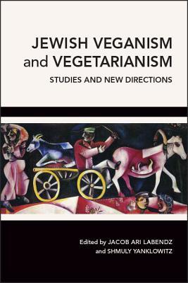 [b8b4b] %R.e.a.d~ Jewish Veganism and Vegetarianism: Studies and New Directions - Shmuly Ari Yanklowitz ^ePub*