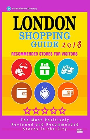 [248c3] *Read% London Shopping Guide 2018: Best Rated Stores in London, England - Stores Recommended for Visitors, (Shopping Guide 2018) - Scott F Barth #e.P.u.b@