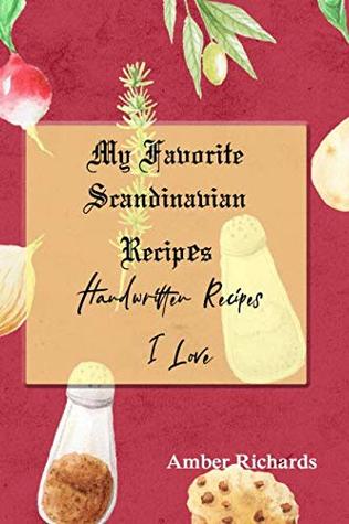 [0e8c5] #R.e.a.d~ !O.n.l.i.n.e* My Favorite Scandinavian Recipes: Handwritten Recipes I Love - Amber Richards ~ePub^