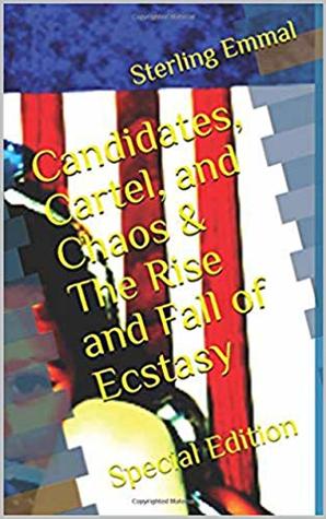 [6797c] *Download! Candidates, Cartel, and Chaos & The Rise and Fall of Ecstasy : Special Edition (2020-2032 Book 3) - Sterling Emmal ^PDF#