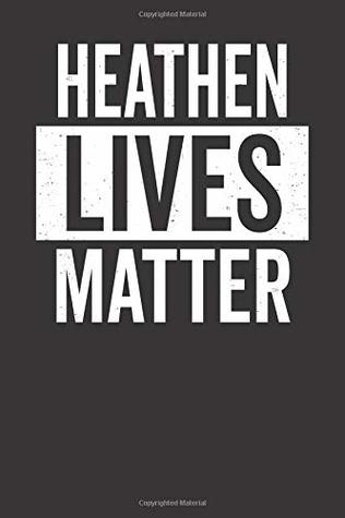 c5c01] #D.o.w.n.l.o.a.d* Heathen Lives Matter: Heathen Journal Notebook - Elderberry's Outlet @e.P.u.b%