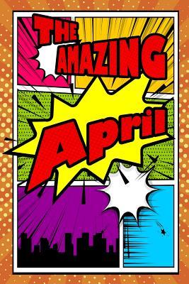 [f86e4] ~Full* ~Download@ The Amazing April: Weekly Planner Notebook 120 Pages 6x9 -  ^P.D.F%